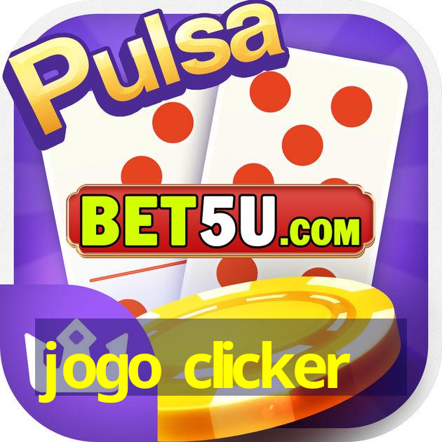 jogo clicker